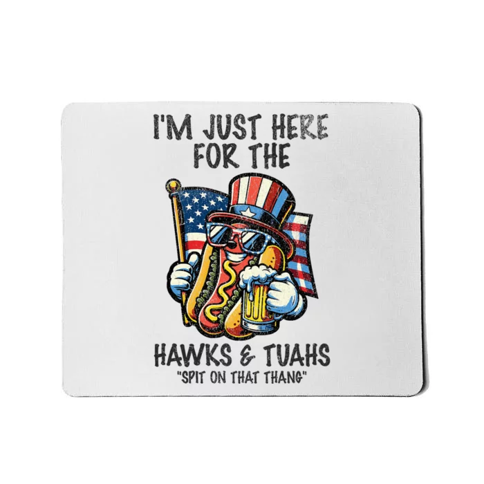 IM Just Here For The Hawks And Tuahs Spit On That Thang Mousepad