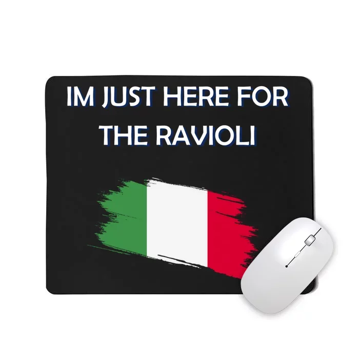 Im Just Here For The Ravioli Funny Italian Humor Italy Food Mousepad