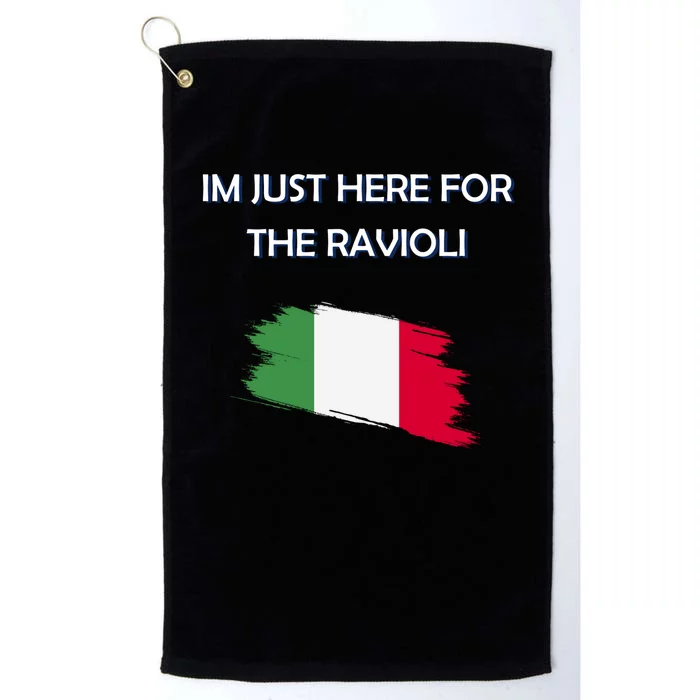 Im Just Here For The Ravioli Funny Italian Humor Italy Food Platinum Collection Golf Towel