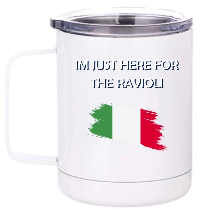 Im Just Here For The Ravioli Funny Italian Humor Italy Food Front & Back 12oz Stainless Steel Tumbler Cup