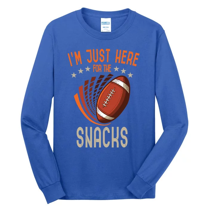 Im Just Here For The Snacks American Football Cool Gift Tall Long Sleeve T-Shirt