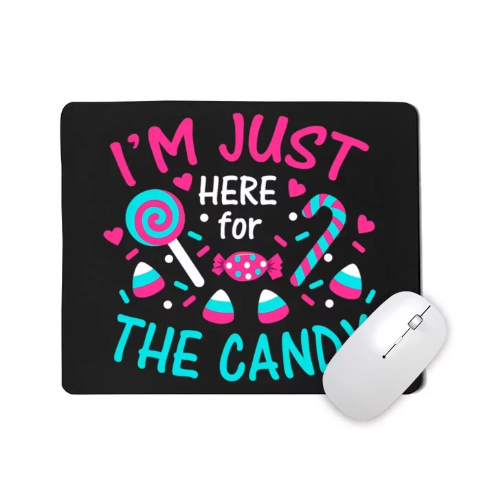 Im Just Here For The Candy Halloween Mousepad