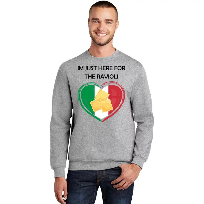 Im Just Here For The Ravioli Funny Italian Humor Italy Food Tall Sweatshirt