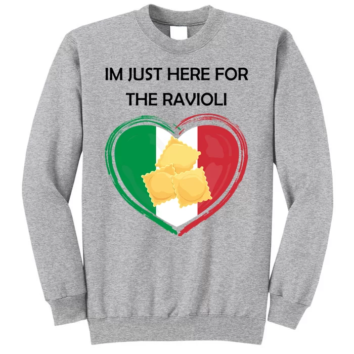 Im Just Here For The Ravioli Funny Italian Humor Italy Food Tall Sweatshirt