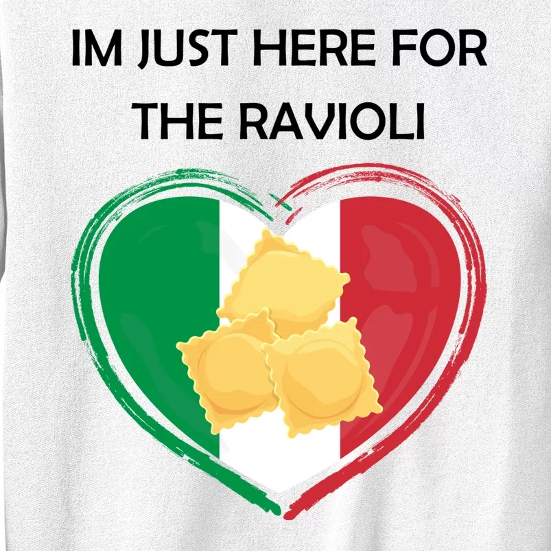 Im Just Here For The Ravioli Funny Italian Humor Italy Food Sweatshirt