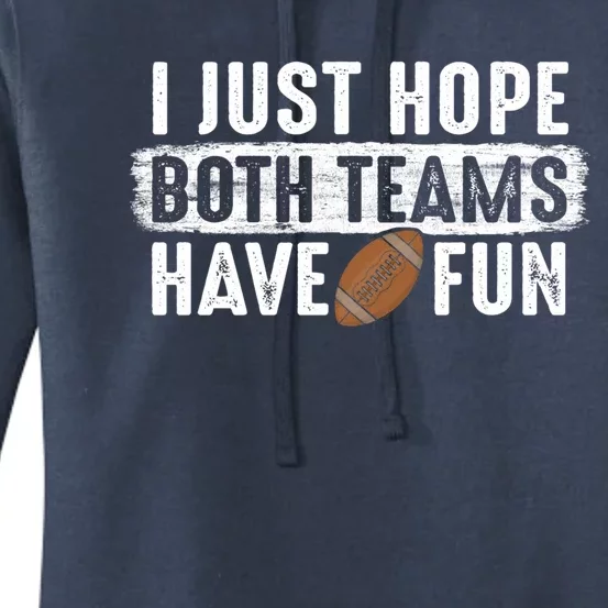 I Just Hope Both Teams Have Fun American Football Funny Fan Cute Gift Women's Pullover Hoodie