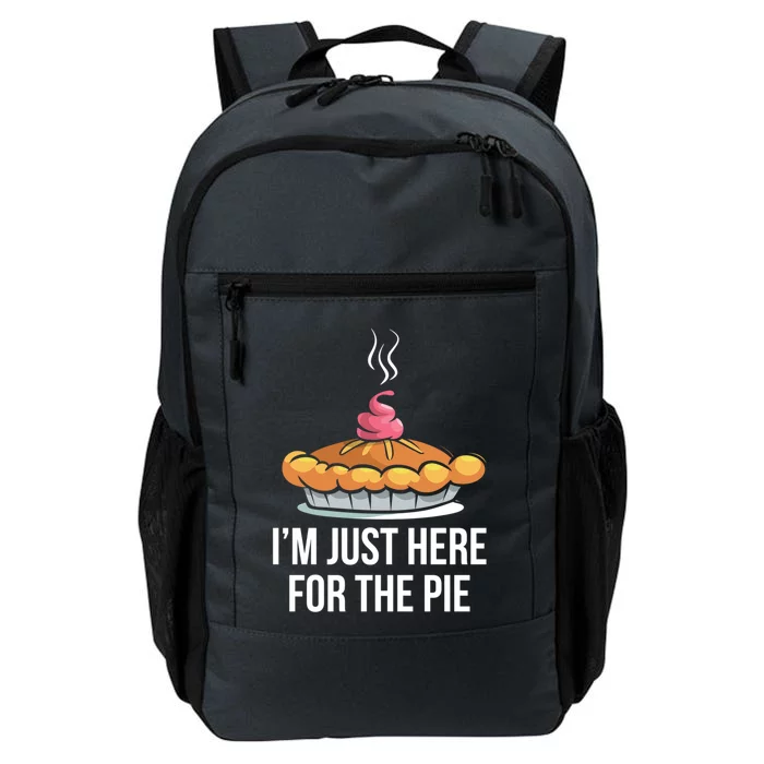 Im Just Here For The Pie Funny Thanksgiving Food Joke Gift Daily Commute Backpack