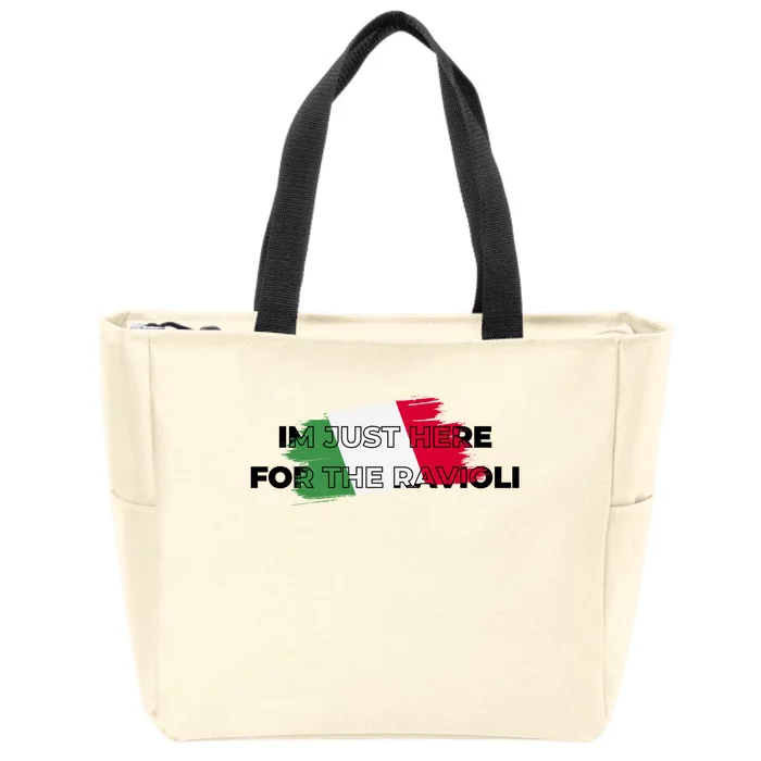 Im Just Here For The Ravioli Funny Italian Humor Italy Food Zip Tote Bag