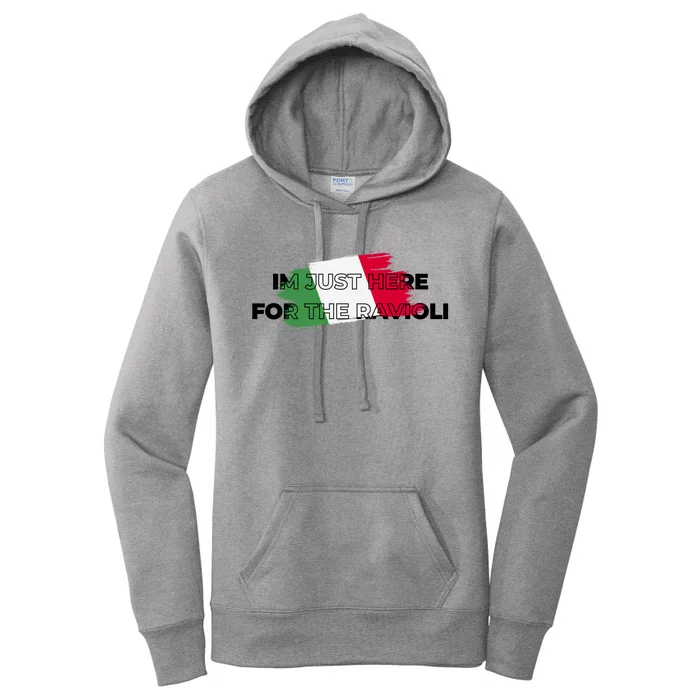 Im Just Here For The Ravioli Funny Italian Humor Italy Food Women's Pullover Hoodie