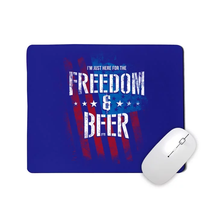 Im Just Here For The Freedom And Beer Funny Patriotic Gift Mousepad