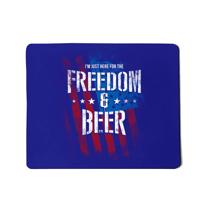 Im Just Here For The Freedom And Beer Funny Patriotic Gift Mousepad