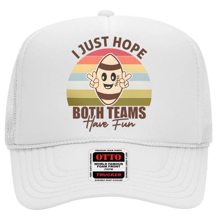 I Just Hope Both Teams Have Fun Vintage Football Lover Team High Crown Mesh Trucker Hat