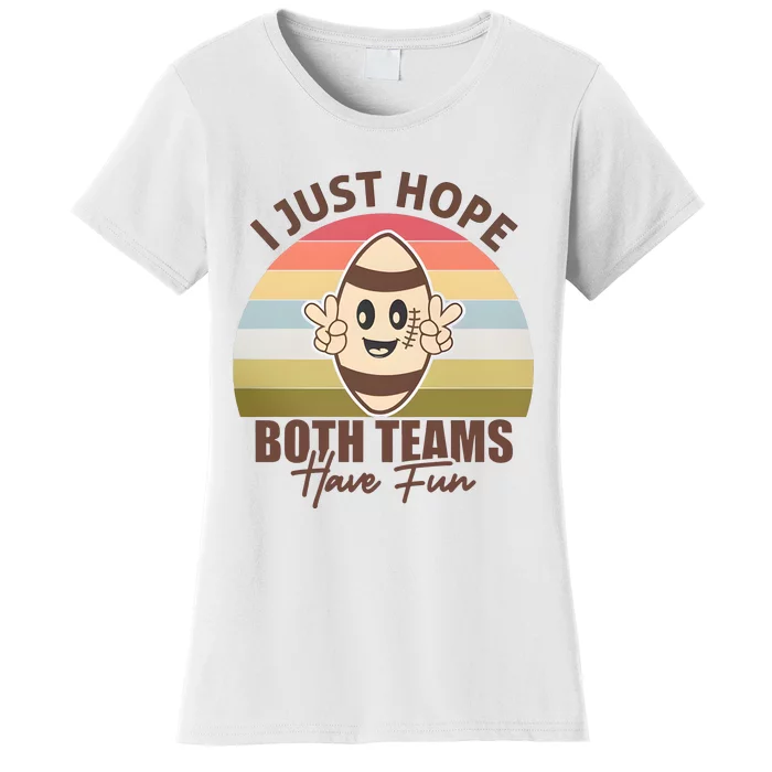 I Just Hope Both Teams Have Fun Vintage Football Lover Team Women's T-Shirt