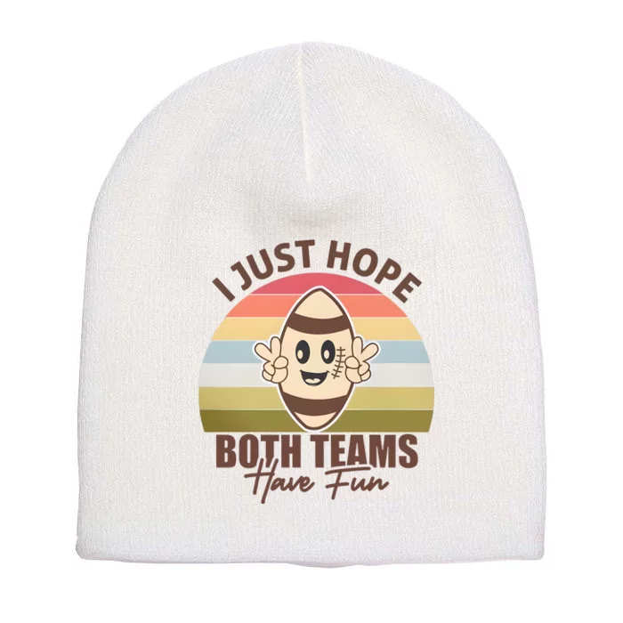 I Just Hope Both Teams Have Fun Vintage Football Lover Team Short Acrylic Beanie