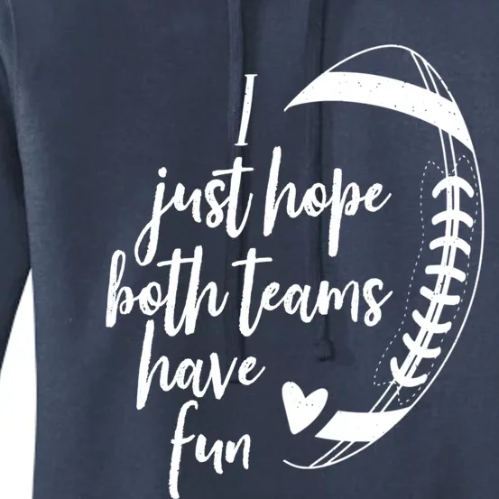 I Just Hope Both Teams Have Fun Funny Football Women's Pullover Hoodie