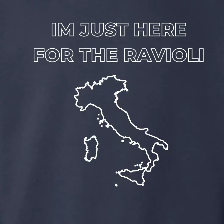 Im Just Here For The Ravioli Funny Italian Humor Italy Food Toddler Hoodie