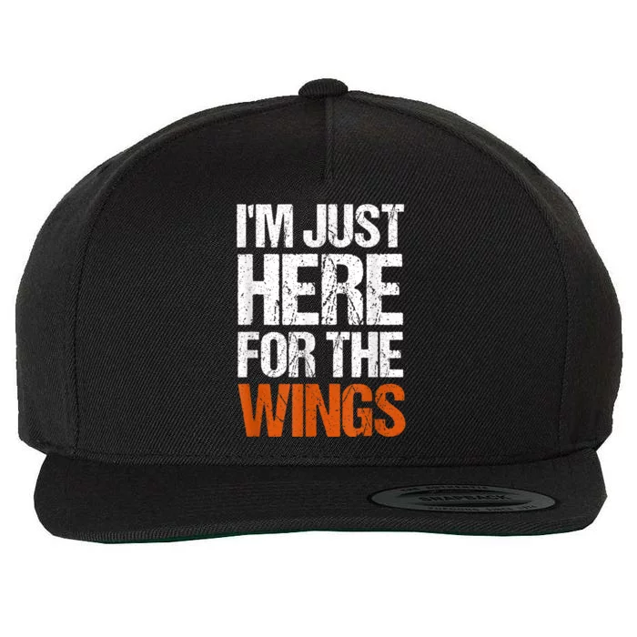 Im Just Here For The Wings Funny Gift Wool Snapback Cap