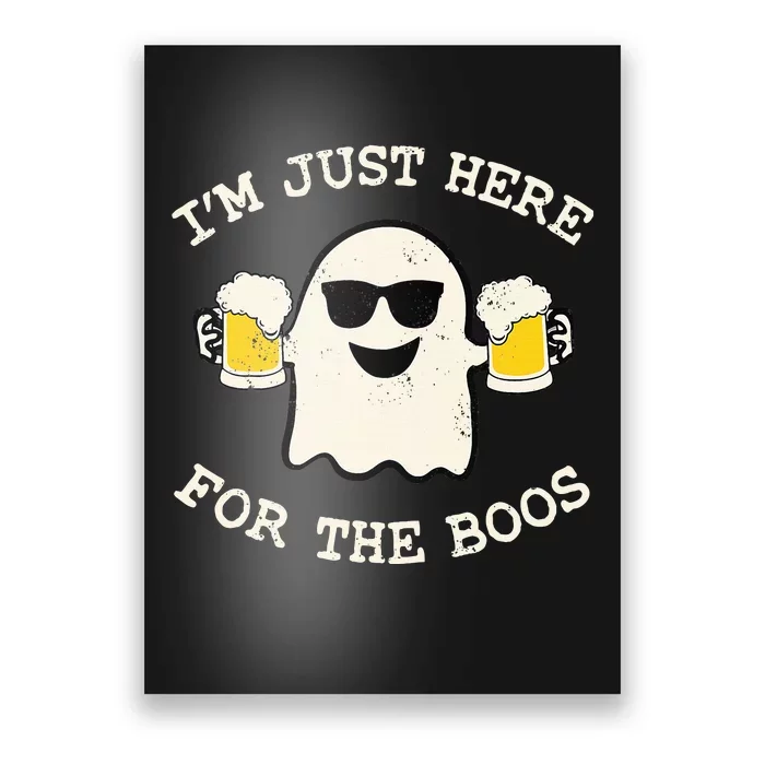 IM Just Here For The Boos Ghost Beer Halloween Costume Poster