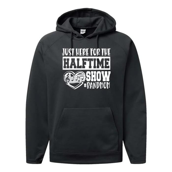 IM Just Here For The Halftime Show Band Mom Funny Performance Fleece Hoodie