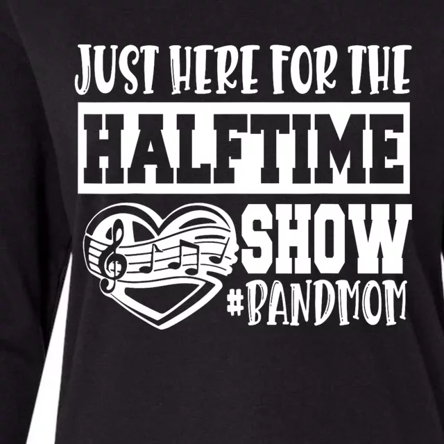 IM Just Here For The Halftime Show Band Mom Funny Womens Cotton Relaxed Long Sleeve T-Shirt