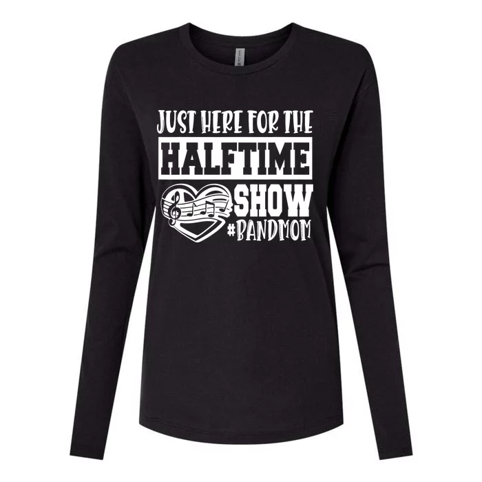 IM Just Here For The Halftime Show Band Mom Funny Womens Cotton Relaxed Long Sleeve T-Shirt