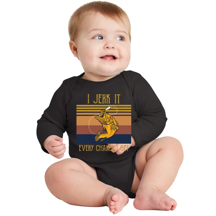 I Jerk It Every Chance I Get Funny Fish Lovers Baby Long Sleeve Bodysuit