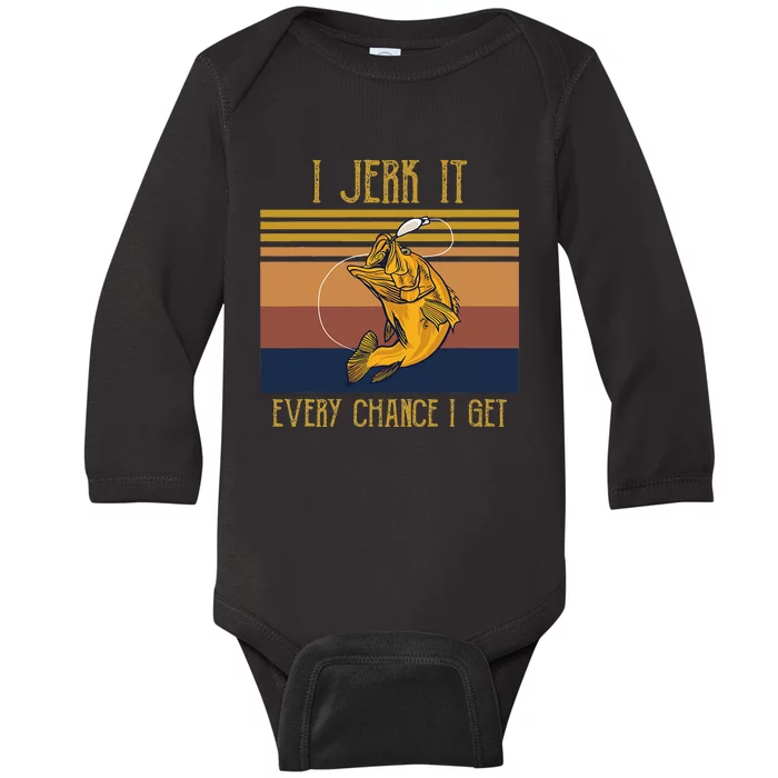 I Jerk It Every Chance I Get Funny Fish Lovers Baby Long Sleeve Bodysuit