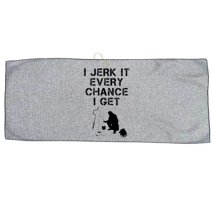 I Jerk It Every Chance I Get Funny Fishing Large Microfiber Waffle Golf Towel