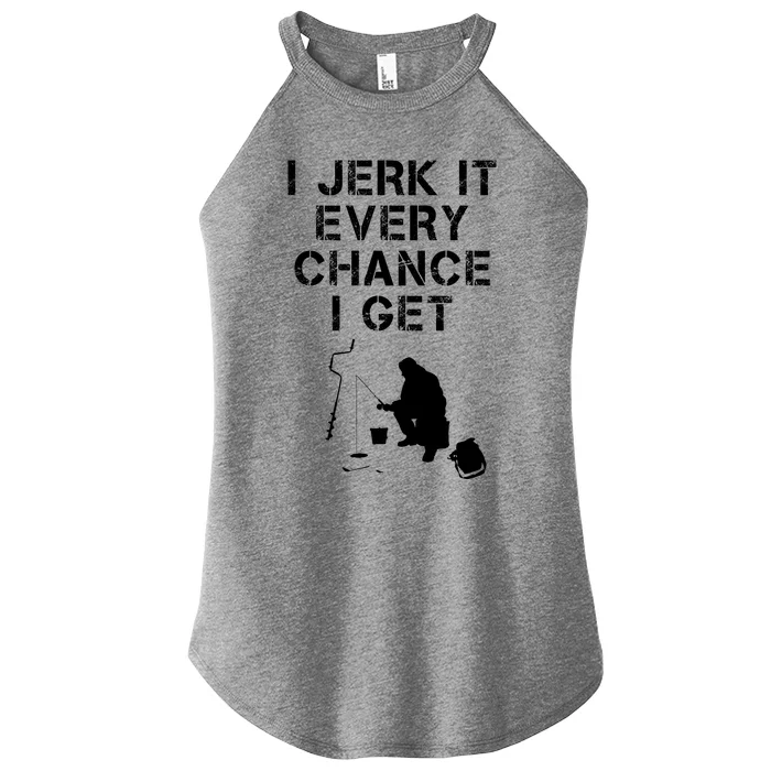 I Jerk It Every Chance I Get Funny Fishing Women’s Perfect Tri Rocker Tank