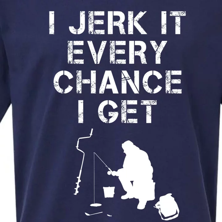 I Jerk It Every Chance I Get Funny Fishing Sueded Cloud Jersey T-Shirt