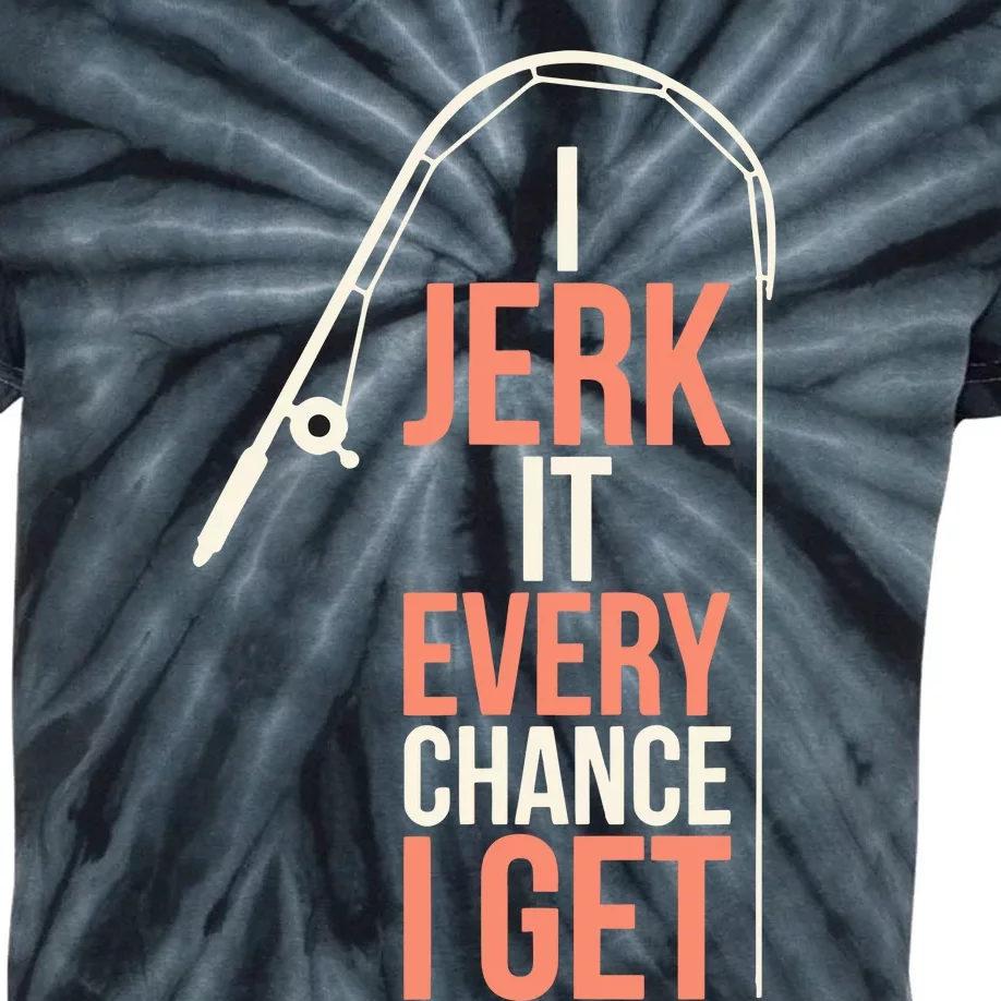 I Jerk It Every Chance I Get Kids Tie-Dye T-Shirt