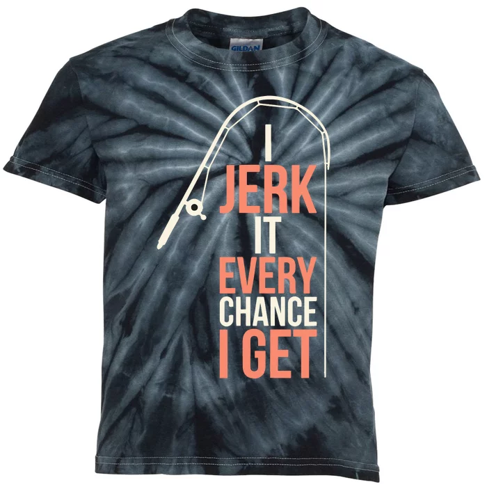 I Jerk It Every Chance I Get Kids Tie-Dye T-Shirt