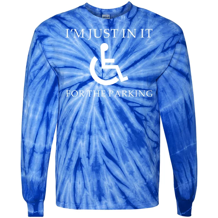 I'm Just In It For Parking Tie-Dye Long Sleeve Shirt