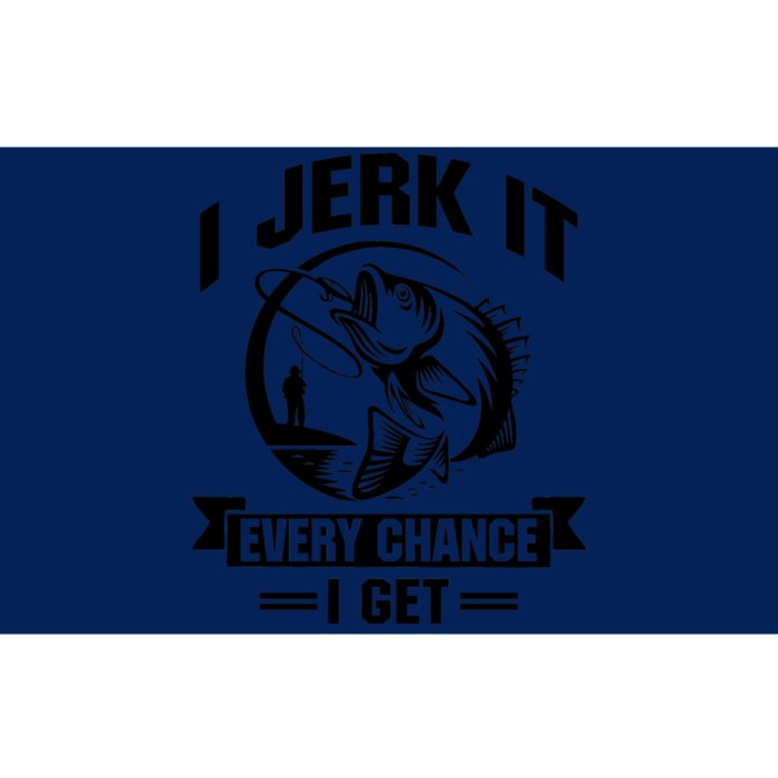 I Jerk It Every Chance I Get Funny Fishing Gift Bumper Sticker