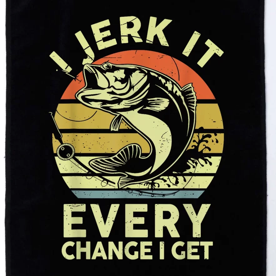 I Jerk It Every Chance I Get Funny Fishing Platinum Collection Golf Towel