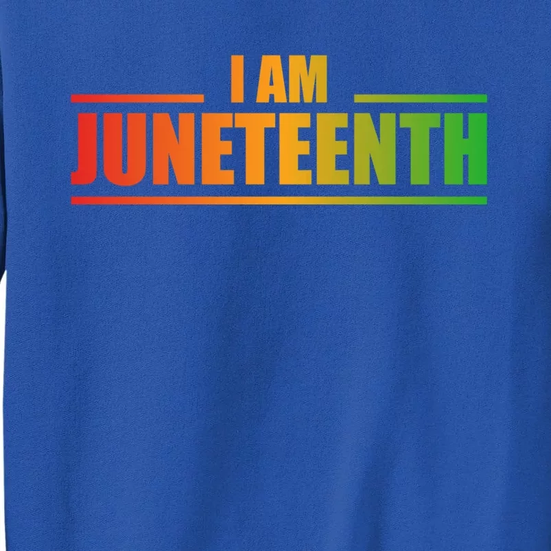 IM Junenth June 19 Afro American Freedom Black History Funny Gift Tall Sweatshirt