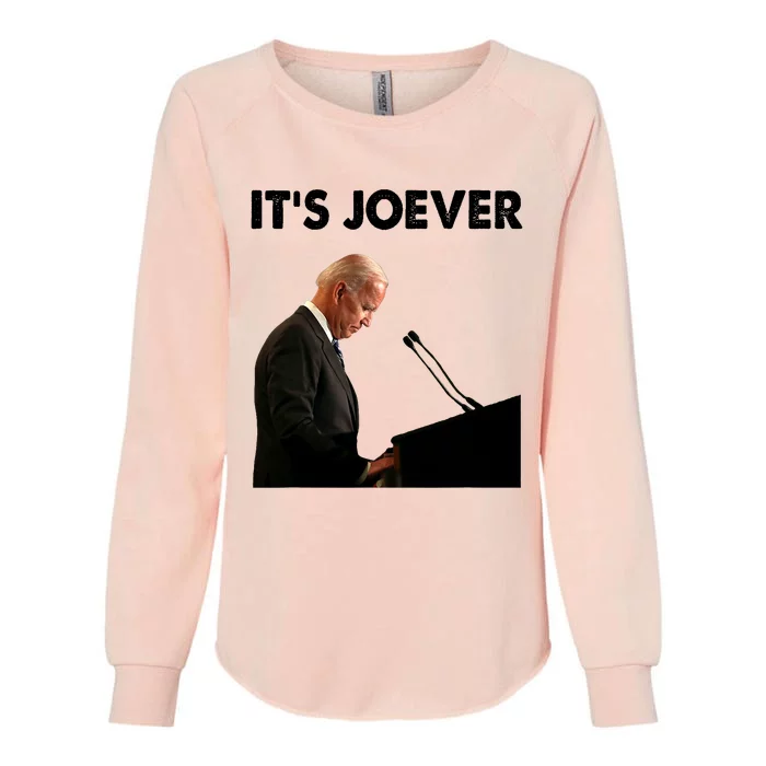 ItS Joever Joe Biden America Usa Its Joever Funny Saying Womens California Wash Sweatshirt