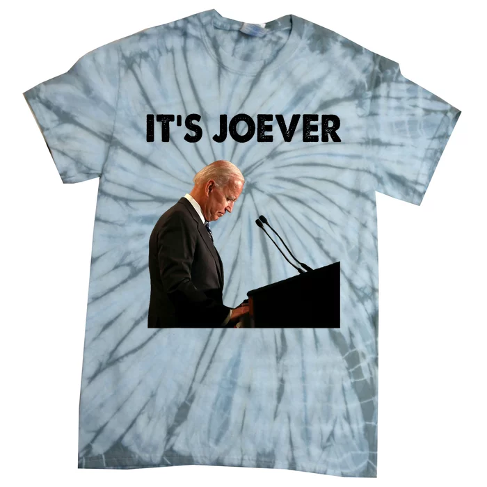 ItS Joever Joe Biden America Usa Its Joever Funny Saying Tie-Dye T-Shirt