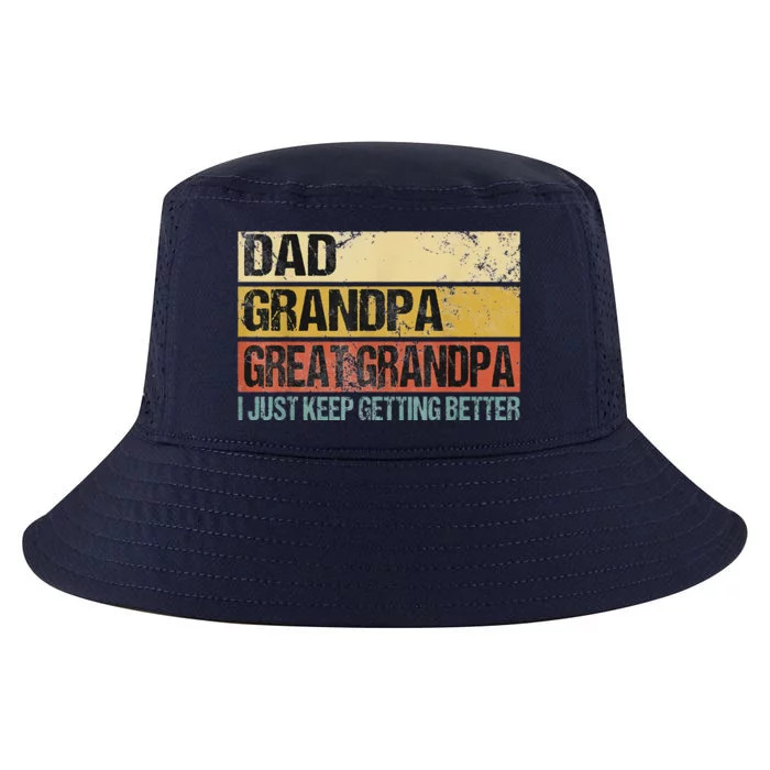 I Just Keep Getting Better Dad Grandpa Great Grandpa Cool Comfort Performance Bucket Hat