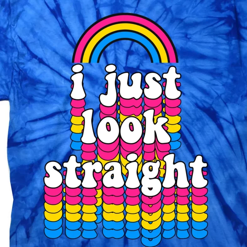 I Just Look Straight Pansexual Pride Flag Gift Funny Gift Tie-Dye T-Shirt