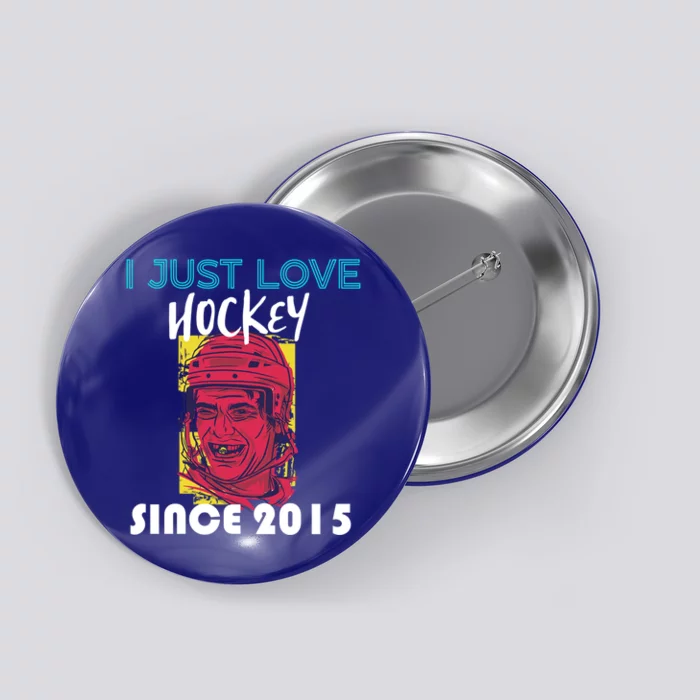 I Just Love Hockey Since 2015 Gift Button