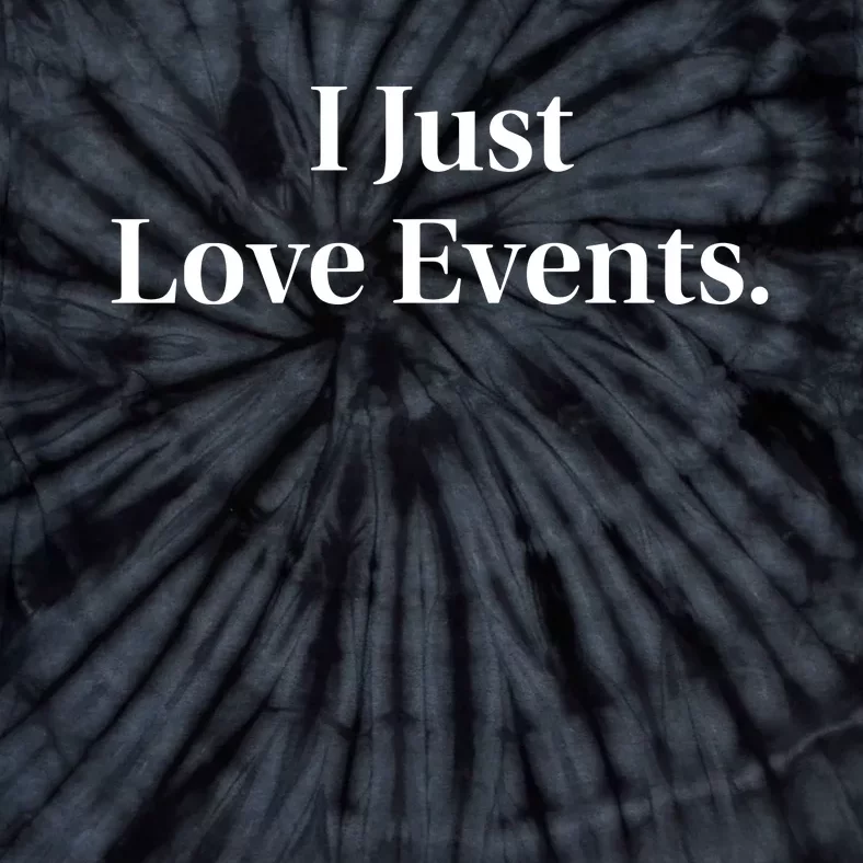 I Just Love Events Tie-Dye T-Shirt