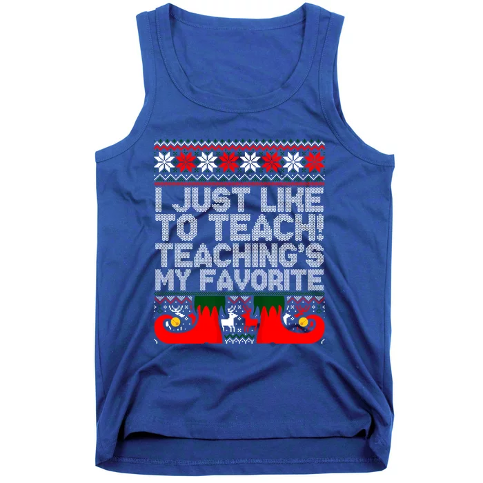 I Just Like To Teach TeachingS My Favorite Ugly Sweater Gift Tank Top