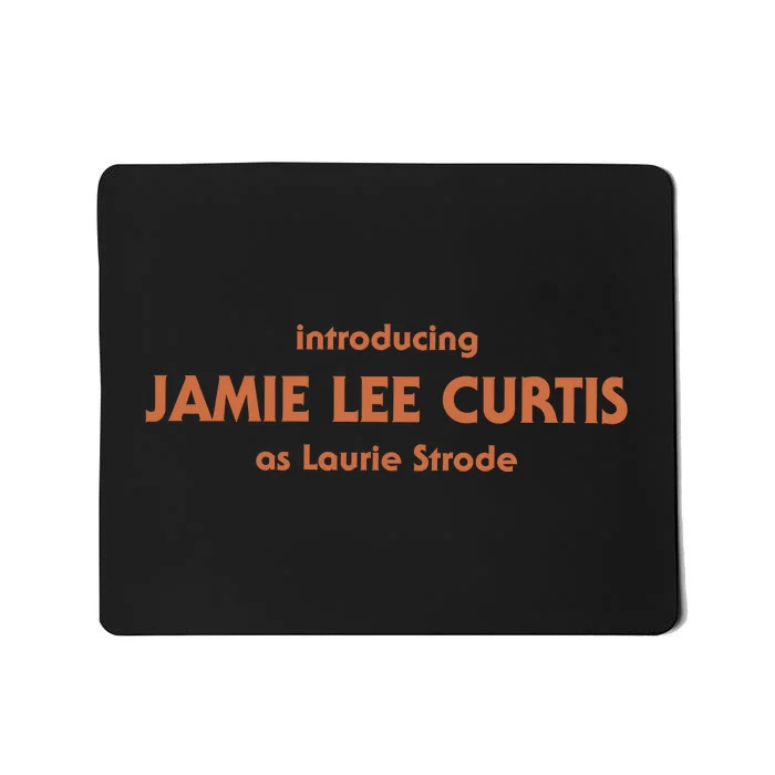 Introducing Jamie Lee Curtis As Laurie Strode Halloween Mousepad