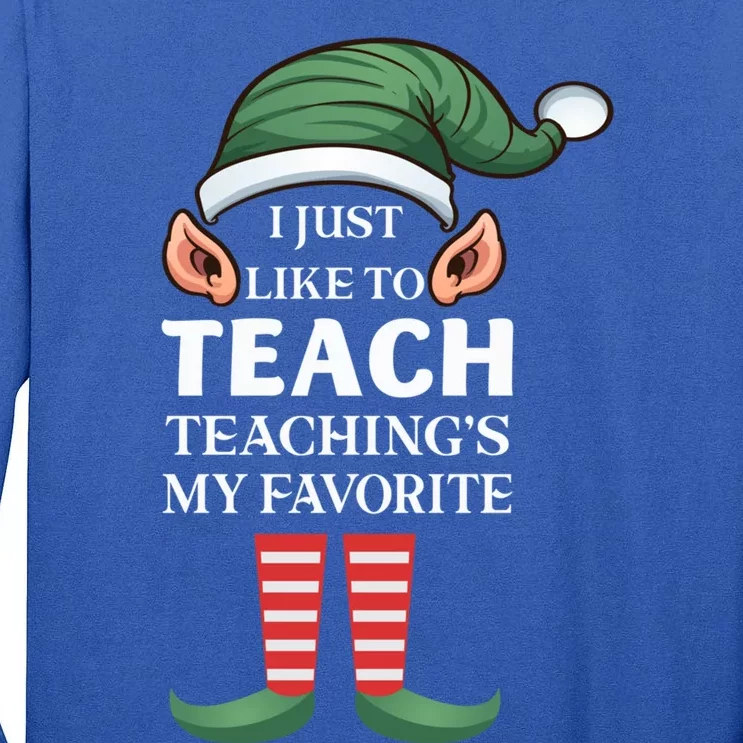 I Just Like To Teach Teachings My Favorite Christmas Teacher Gift Tall Long Sleeve T-Shirt