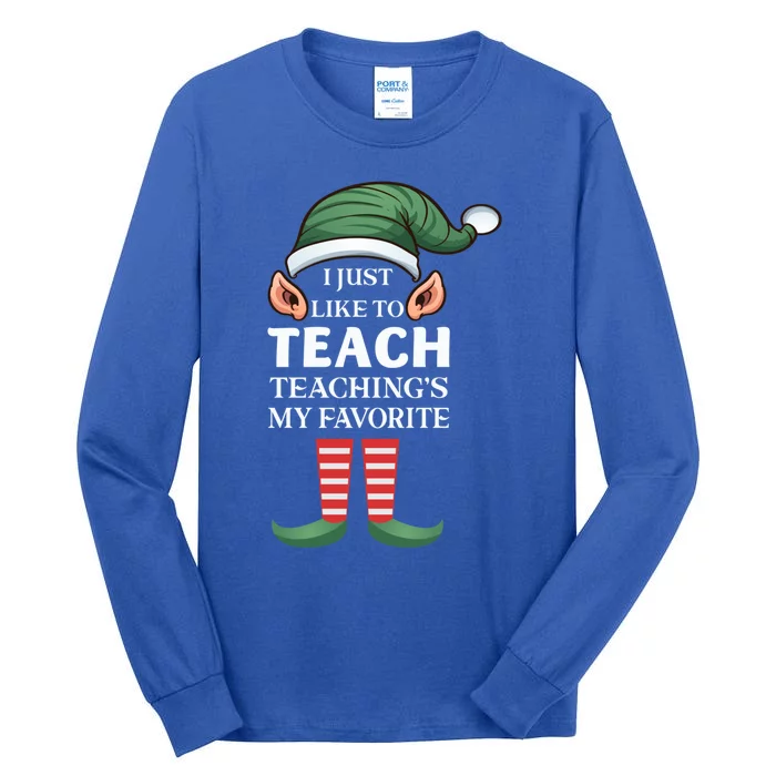 I Just Like To Teach Teachings My Favorite Christmas Teacher Gift Tall Long Sleeve T-Shirt