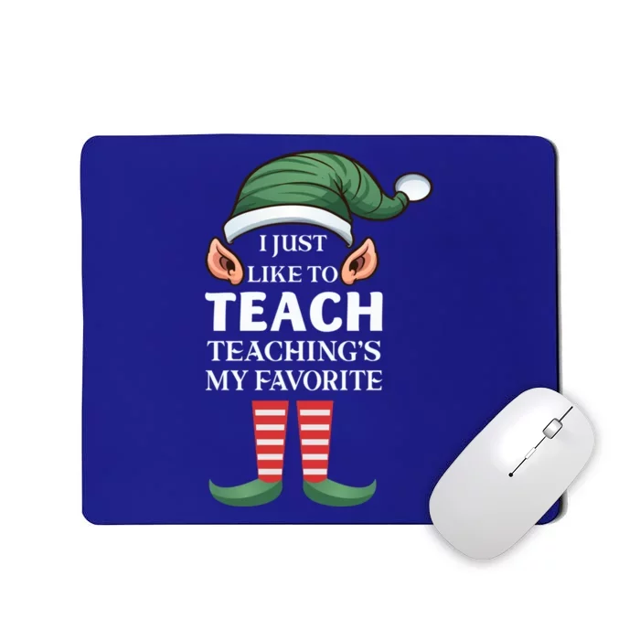 I Just Like To Teach Teachings My Favorite Christmas Teacher Gift Mousepad