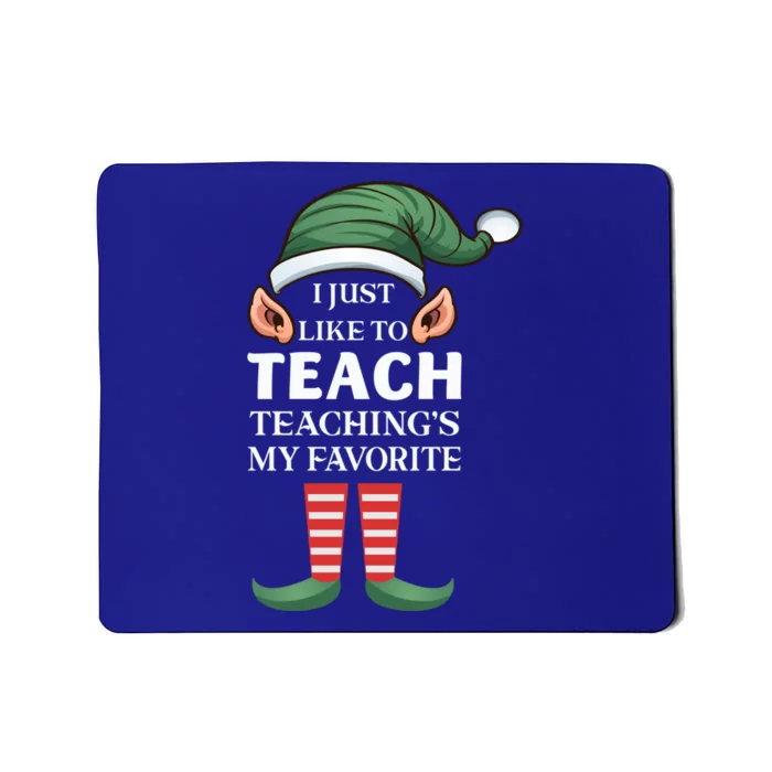 I Just Like To Teach Teachings My Favorite Christmas Teacher Gift Mousepad