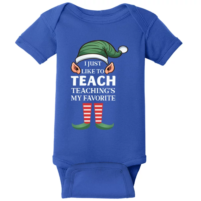 I Just Like To Teach Teachings My Favorite Christmas Teacher Gift Baby Bodysuit