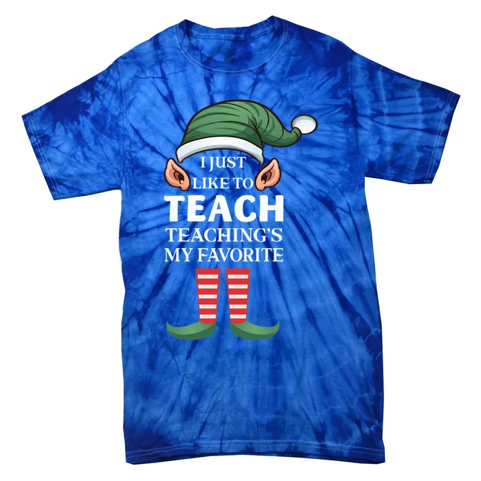 I Just Like To Teach Teachings My Favorite Christmas Teacher Gift Tie-Dye T-Shirt